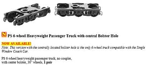 PS 6 WHEEL HEAVYWEIGHT PASSENGER TRUCK WITH CENTER BOLSTER PIN
