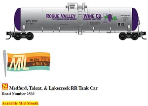 Medford, Talent, & Lakecreek RR Tank Car - PLEASE DO NOT RE-ORDER IF YOU HAVE ALREADY RESERVED